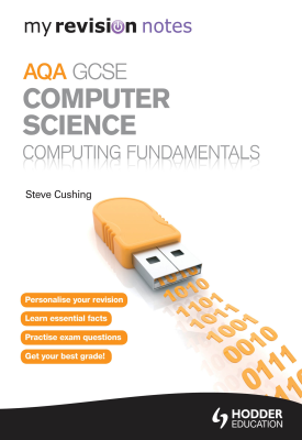 My Revision Notes AQA GCSE Computer Science - Computing Fundamentals