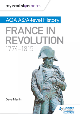 My Revision Notes: AQA AS/A-level History: France in Revolution, 1774–1815