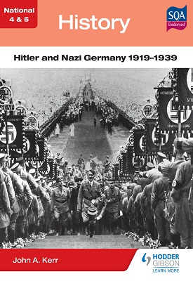 National 4 & 5 History: Hitler and Nazi Germany 1919-1939