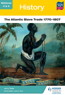 National 4 & 5 History: The Atlantic Slave Trade 1770-1807