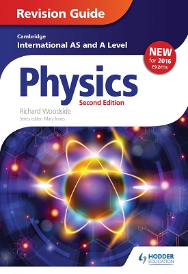 Cambridge International AS/A Level Physics Revision Guide second edition