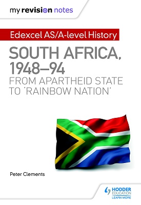 My Revision Notes: Edexcel AS/A-level History South Africa, 1948–94: from apartheid state to ‘rainbow nation’