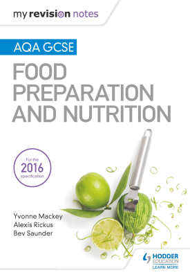 My Revision Notes: AQA GCSE Food Preparation and Nutrition