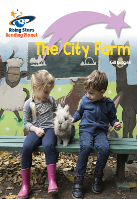 Reading Planet - The City Farm - Lilac Plus: Lift-off First Words