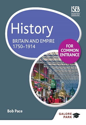 History for Common Entrance: Britain and Empire 1750-1914