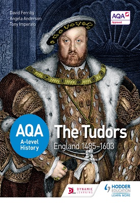 AQA A-level History: The Tudors: England 1485-1603