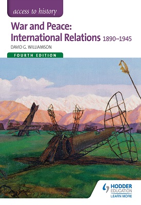 Access to History: War and Peace: International Relations 1890-1945 Fourth Edition