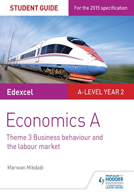 Edexcel Economics A Student Guide: Theme 3 Business behaviour and the labour market