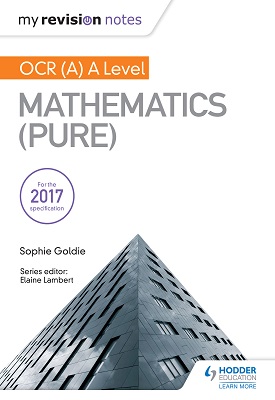My Revision Notes: OCR (A) A Level Mathematics - Pure