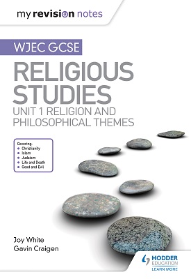 My Revision Notes WJEC GCSE Religious Studies: Unit 1 Religion and Philosophical Themes