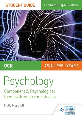 OCR Psychology Student Guide 2: Component 2: Psychological themes through core studies