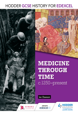Hodder GCSE History for Edexcel: Medicine Through Time, c1250–Present