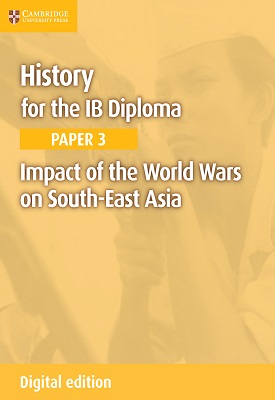 History for the IB Diploma Paper 3: Impact of the World Wars on South-East Asia