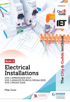 The City & Guilds Textbook: Book 2 Electrical Installations for the Level 3 Apprenticeship (5357), Level 3 Advanced Technical Diploma (8202), & Level 3 Diploma (2365) Student E-Textbook