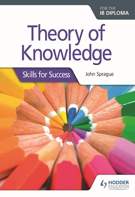 Theory of Knowledge for the IB Diploma: Skills for Success