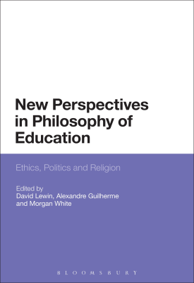 New Perspectives in Philosophy of Education Ethics, Politics and Religion
