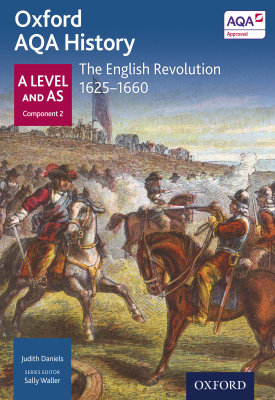 Oxford AQA History: A Level and AS Component 2: The English Revolution 1625-1660