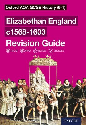 Oxford AQA GCSE History (9-1): Elizabethan England c1568-1603 Revision Guide