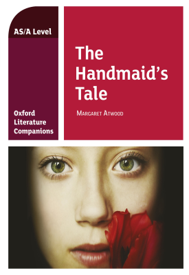 Oxford Literature Companions: The Handmaid's Tale