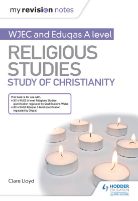 My Revision Notes: WJEC and Eduqas A level Religious Studies Study of Christianity