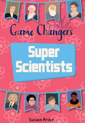 Reading Planet KS2 - Game-Changers: Super Scientists - Level 8