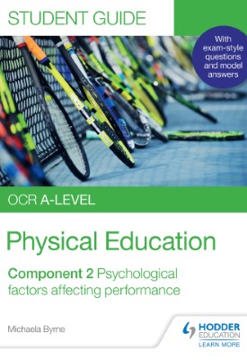 OCR A-level Physical Education Student Guide 2: Psychological factors affecting performance
