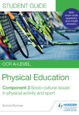 OCR A-level Physical Education Student Guide 3: Socio-cultural issues in physical activity and sport