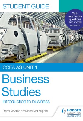 CCEA AS Unit 1 Business Studies Student Guide 1: Introduction to Business