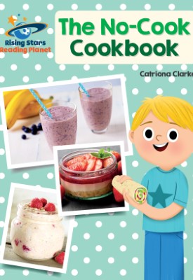 Reading Planet - The No-Cook Cookbook - Turquoise: Galaxy