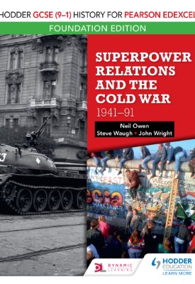Hodder GCSE (9–1) History for Pearson Edexcel Foundation Edition: Superpower Relations and the Cold War 1941–91