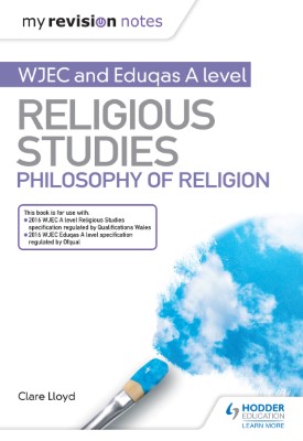 My Revision Notes: WJEC and Eduqas A level Religious Studies Philosophy of Religion