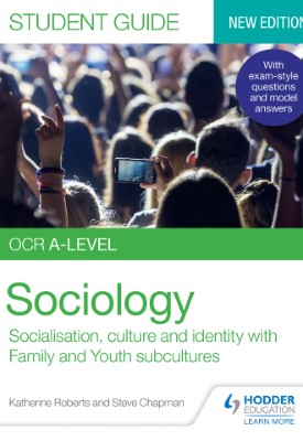 OCR A-level Sociology Student Guide 1: Socialisation, culture and identity with Family and Youth subcultures