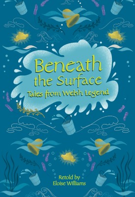 Reading Planet - Beneath the Surface and other Welsh Tales of Mystery - Level 7: Fiction (Saturn)