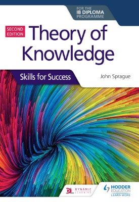 Theory of Knowledge for the IB Diploma: Skills for Success Second Edition