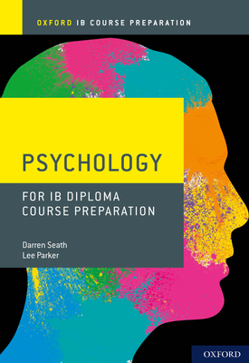 Oxford IB Course Preparation: Psychology for IB Diploma Course Preparation