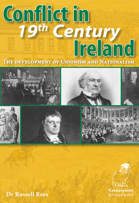 Conflict in 19th Century Ireland: The Development of Unionism and Nationalism
