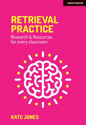 Retrieval Practice Resources and research for every classroom