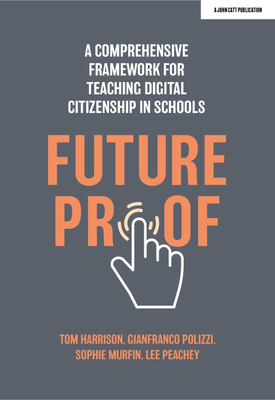 Futureproof A comprehensive framework for teaching digital citizenship in schools