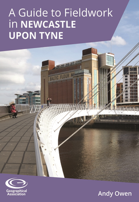 A Guide to Fieldwork in Newcastle upon Tyne