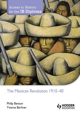 Access to History for the IB Diploma: The Mexican Revolution 1910-1940